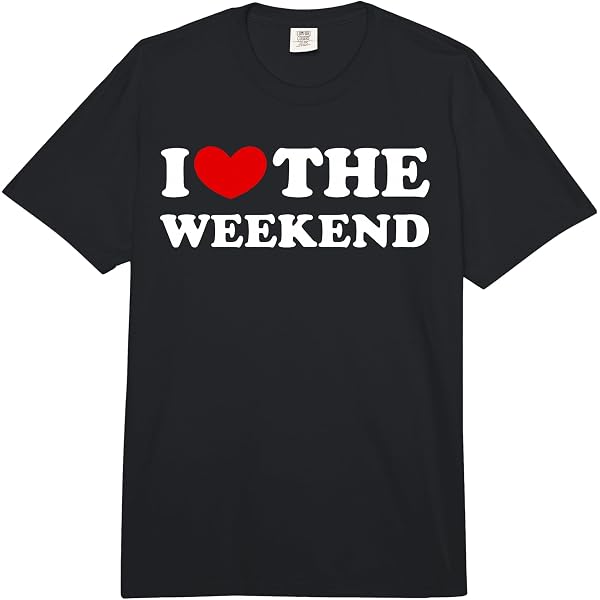 Amazon.com: I Love The Weekend, I Like The Weekend T-Shirt